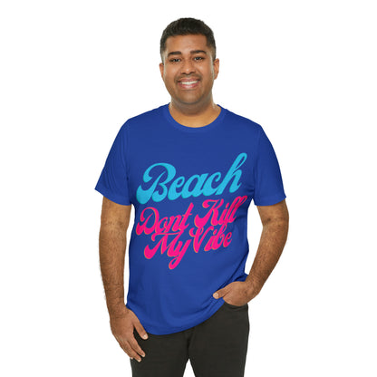 DCAL Beach Collection "Beach Dont Kill My Vibe" Unisex Jersey Short Sleeve Tee