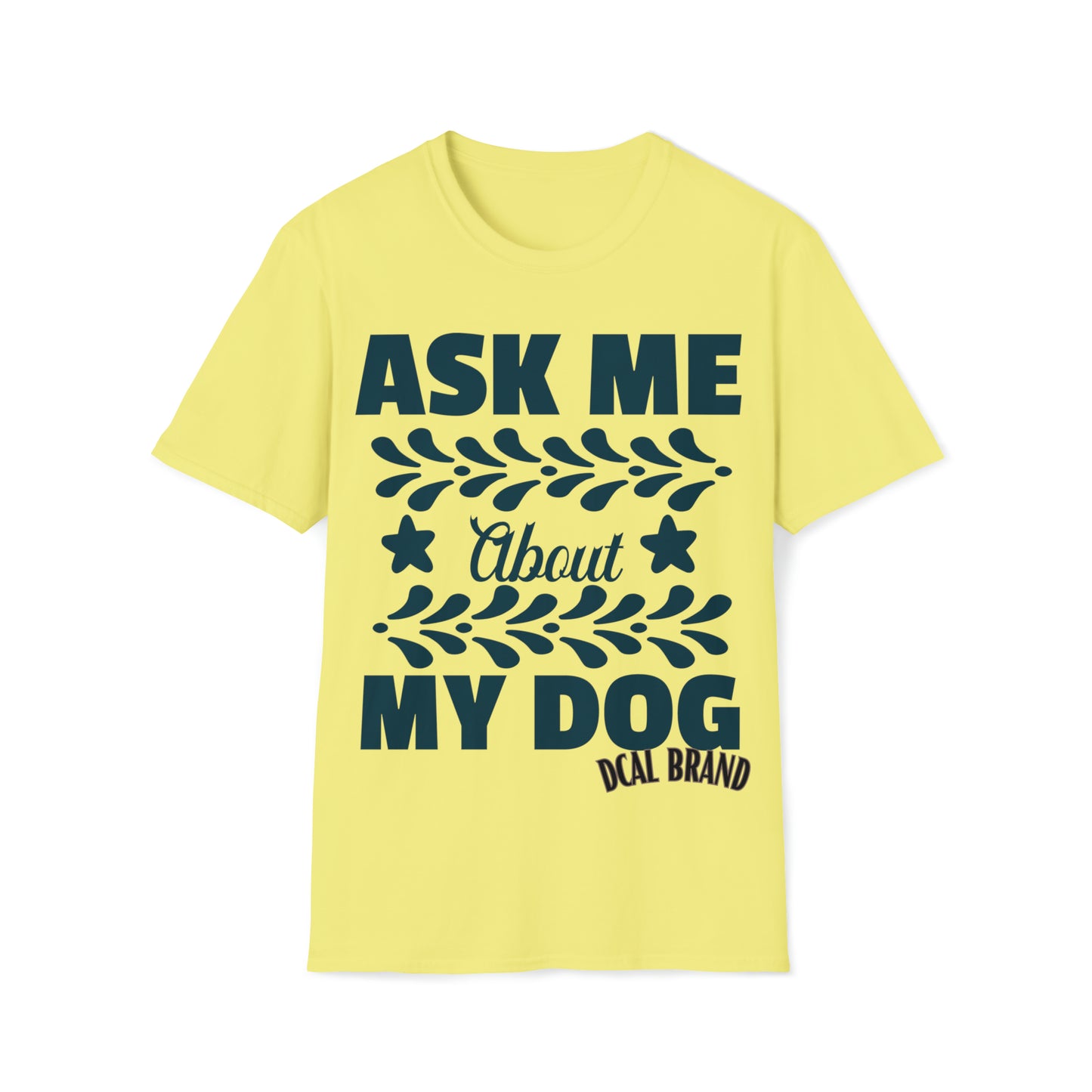 Graphic Tees  Pet Appreciation "Ask About My Dog" Unisex Softstyle T-Shirt