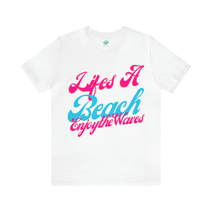 DCAL Beach Collection "Lifes a Beach Enjoy The View" Unisex Jersey Short Sleeve Tee