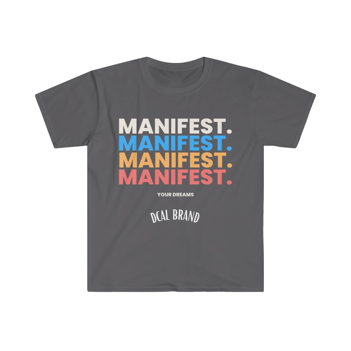 DCAL Graphic Tee "Manifest" Unisex Softstyle T-Shirt