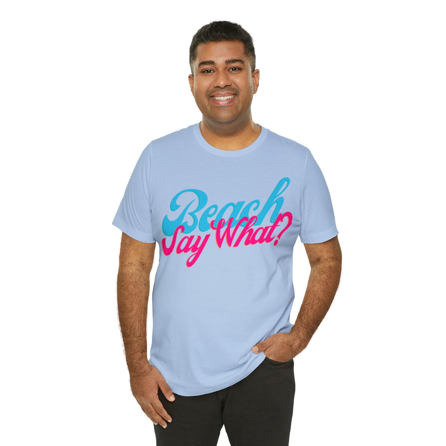 DCAL Beach Collection "Beach Say What?" Unisex Jersey Short Sleeve Tee