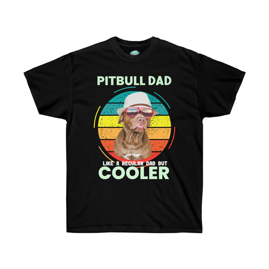 DCAL Pitbull Passion "Pitbull Dad Cooler" Unisex Ultra Cotton Tee