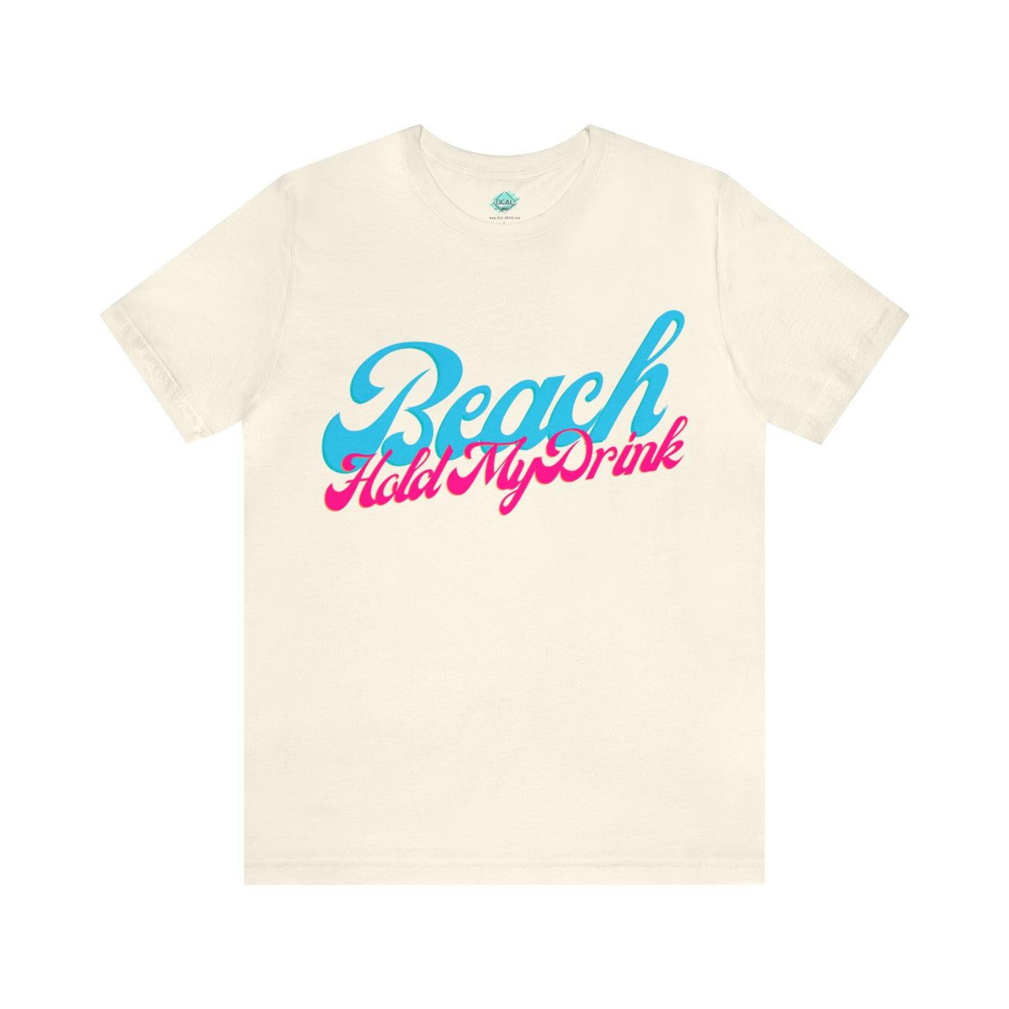 DCAL Beach Collection "Beach Hold My Drink" Unisex Jersey Short Sleeve Tee