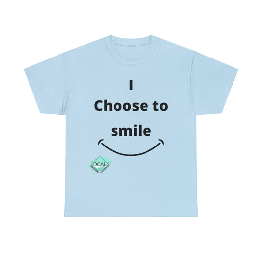 DCAL Graphic Tees "I Choose To Smile" Unisex Heavy Cotton Tee