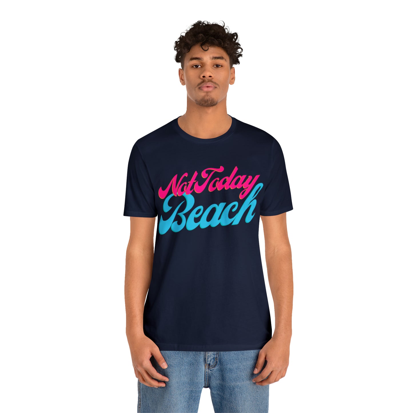 DCAL Beach Collection "Not Today Beach" Unisex Jersey Short Sleeve Tee