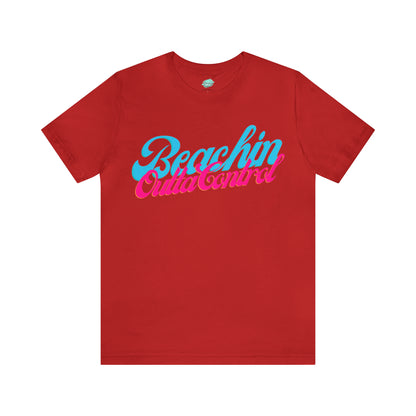 DCAL Beach Collection "Beachin Outta Control" Unisex Jersey Short Sleeve Tee