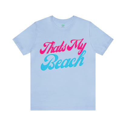 DCAL Beach Collection "Thats My Beach" Unisex Jersey Short Sleeve Tee