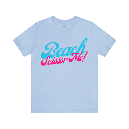 DCAL Beach Collection "Beach Scissor Me" Unisex Jersey Short Sleeve Tee