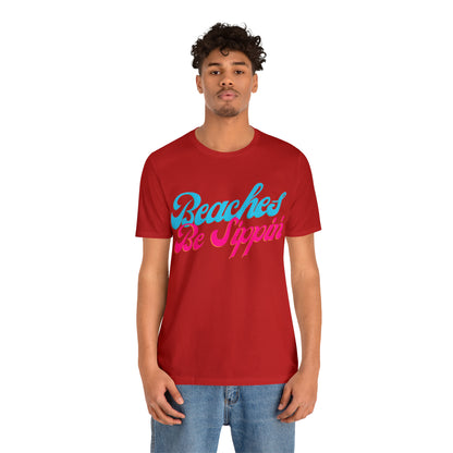 DCAL Beach Collection "Beaches be Sippin" Unisex Jersey Short Sleeve Tee