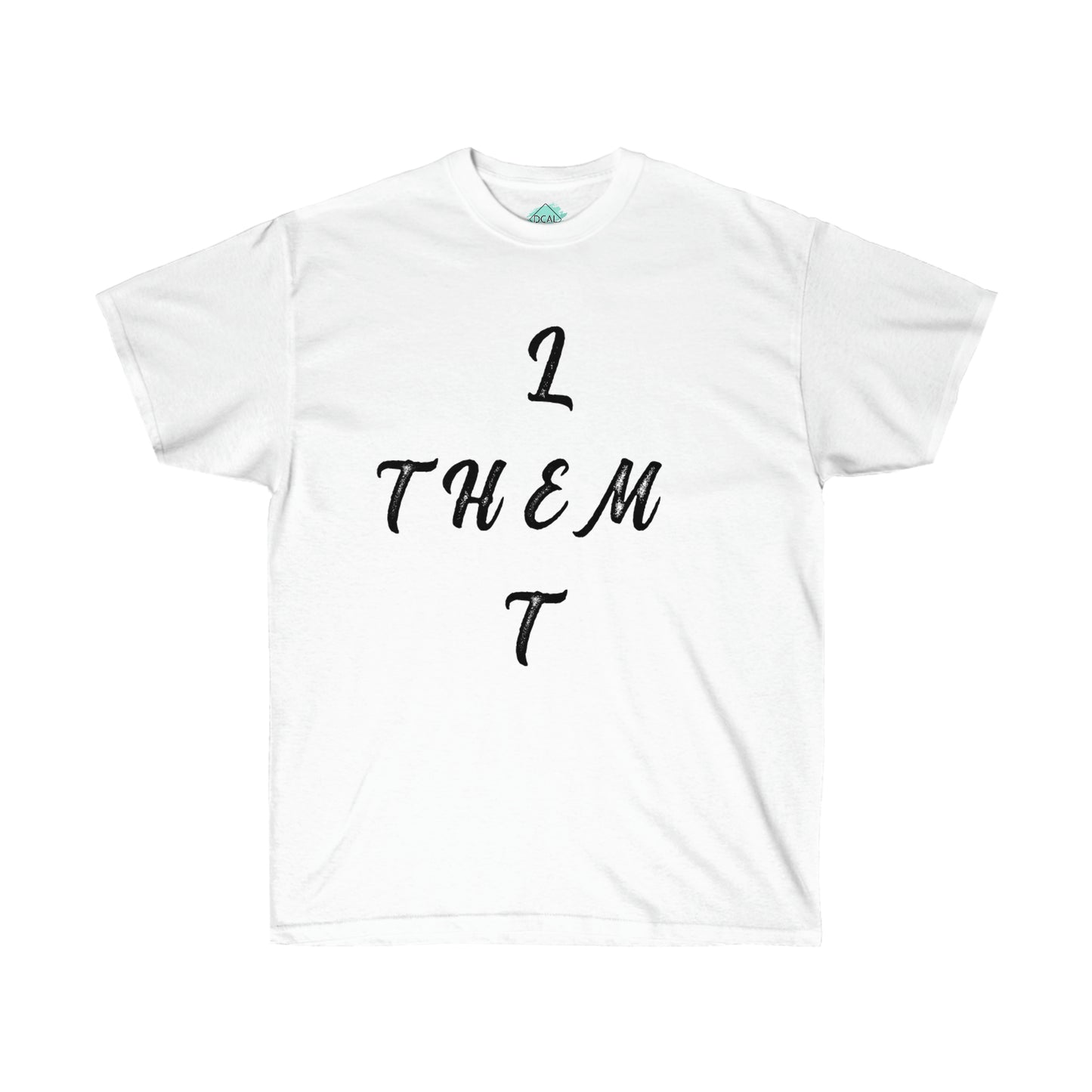 DCAL Strength in Stiches "Let Them"  Unisex Ultra Cotton Tee