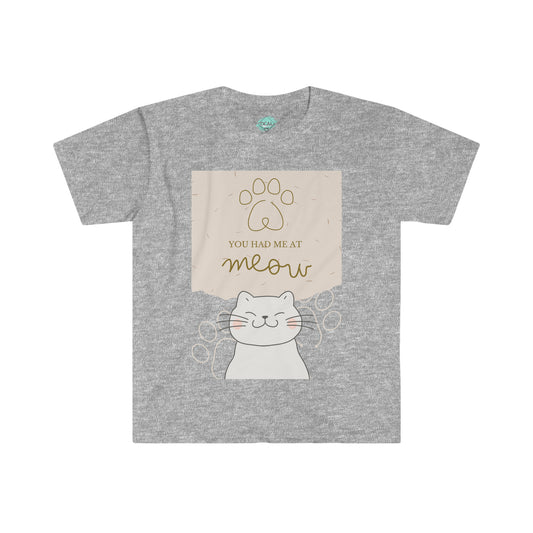 DCAL Meow Collection " You Had me at Meow " Unisex Soft style T-Shirt