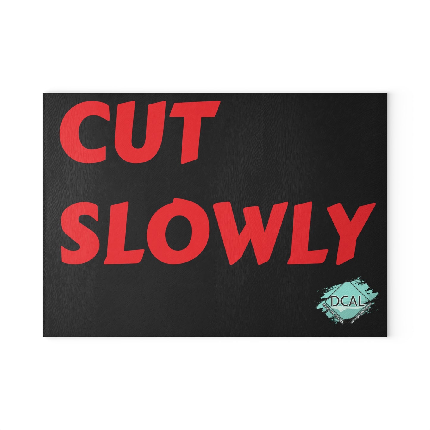 DCAL Kitchen Accessories "Cut Slowly" Glass Cutting Board