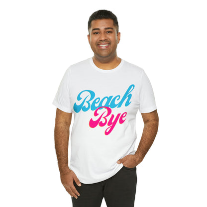 DCAL Beach Collection "Beach Bye" Unisex Jersey Short Sleeve Tee