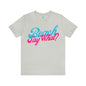 DCAL Beach Collection "Beach Say What?" Unisex Jersey Short Sleeve Tee