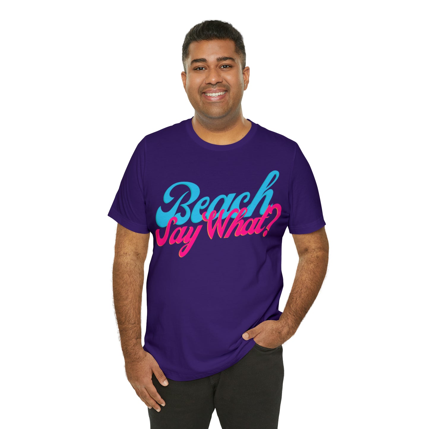 DCAL Beach Collection "Beach Say What?" Unisex Jersey Short Sleeve Tee