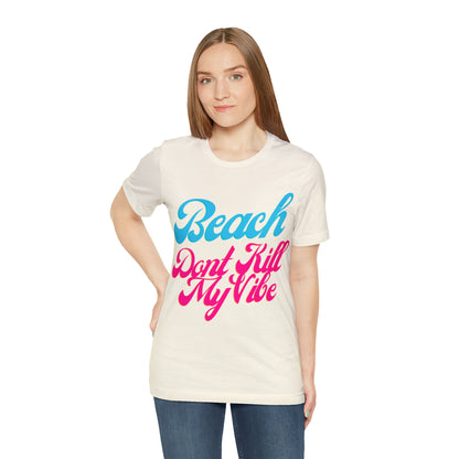 DCAL Beach Collection "Beach Dont Kill My Vibe" Unisex Jersey Short Sleeve Tee