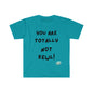 DCAL Graphic Tees "You Are not" Unisex Softstyle T-Shirt