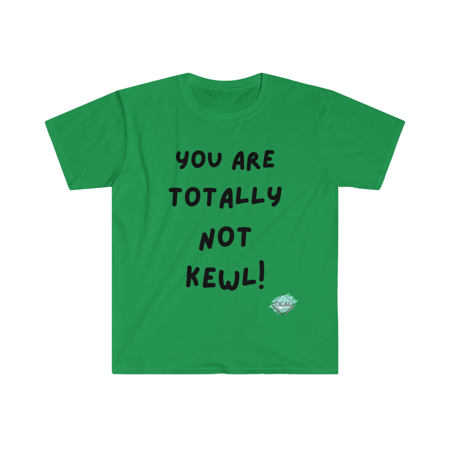 DCAL Graphic Tees "You Are not" Unisex Softstyle T-Shirt