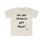 DCAL Graphic Tees "You Are not" Unisex Softstyle T-Shirt