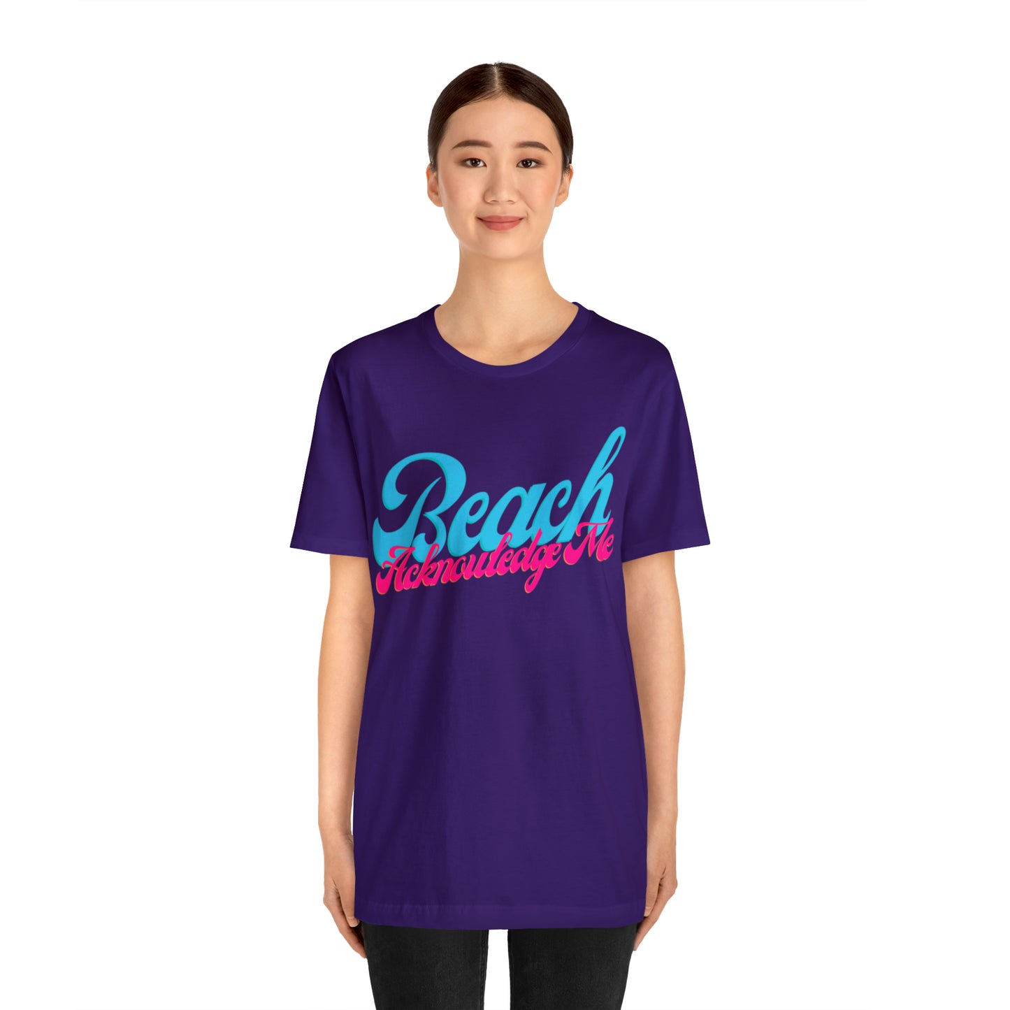 DCAL Beach Collection "Beach Acknowledge Me" Unisex Jersey Short Sleeve Tee