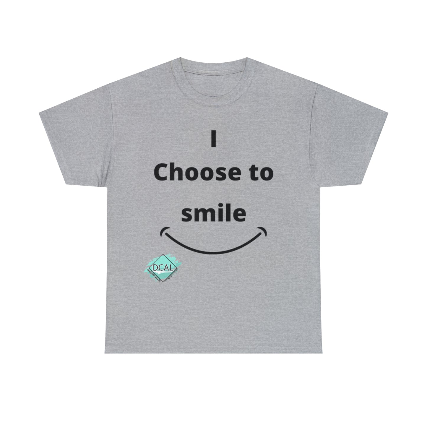 DCAL Graphic Tees "I Choose To Smile" Unisex Heavy Cotton Tee