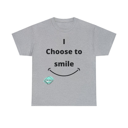 DCAL Graphic Tees "I Choose To Smile" Unisex Heavy Cotton Tee