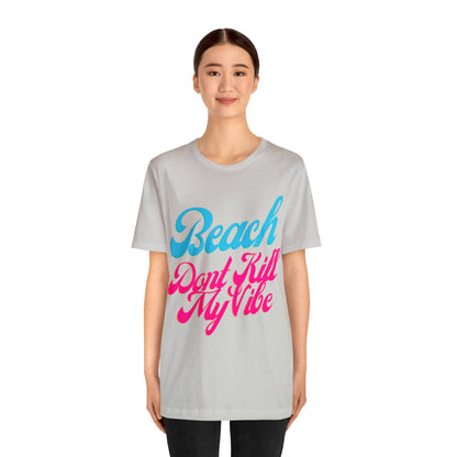 DCAL Beach Collection "Beach Dont Kill My Vibe" Unisex Jersey Short Sleeve Tee