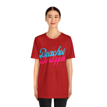 DCAL Beach Collection "Beaches be Sippin" Unisex Jersey Short Sleeve Tee