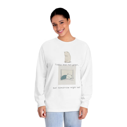 DCAL Meow Collection "Today was not great... But tomorrow will be" Unisex Classic Long Sleeve T-Shirt