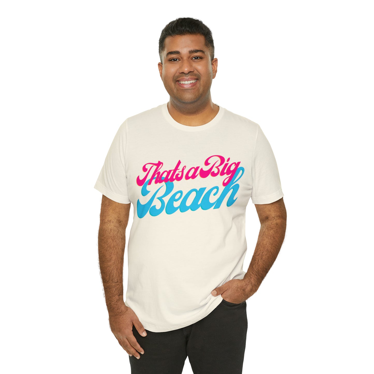 DCAL Beach Collection "Thats a Big Beach" Unisex Jersey Short Sleeve Tee