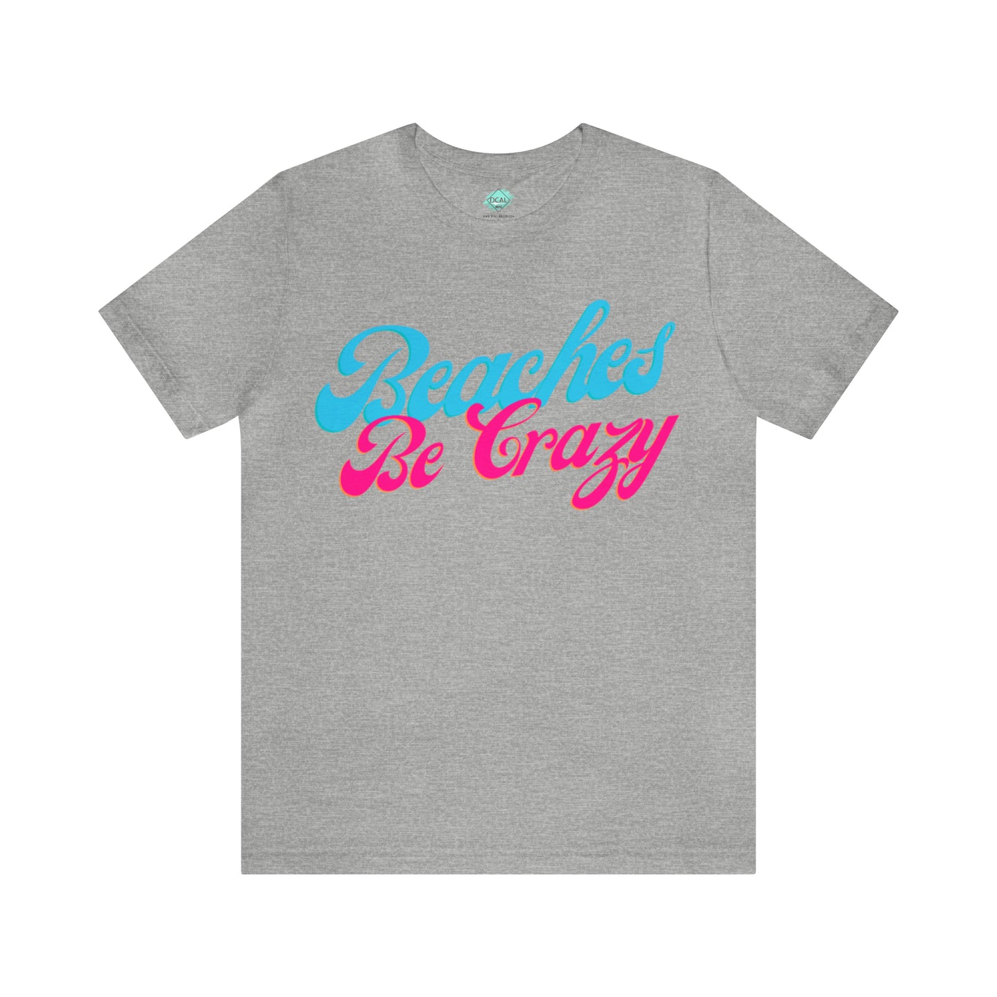 DCAL Beach Collection "Beaches Be Crazy' Unisex Jersey Short Sleeve Tee