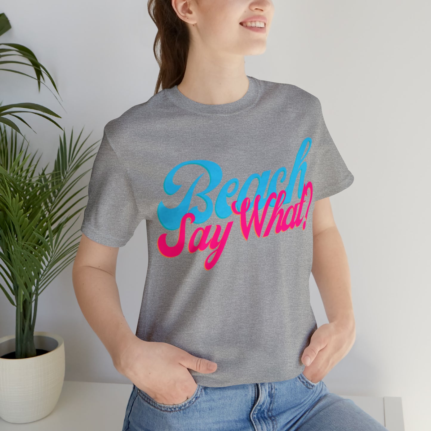 DCAL Beach Collection "Beach Say What?" Unisex Jersey Short Sleeve Tee