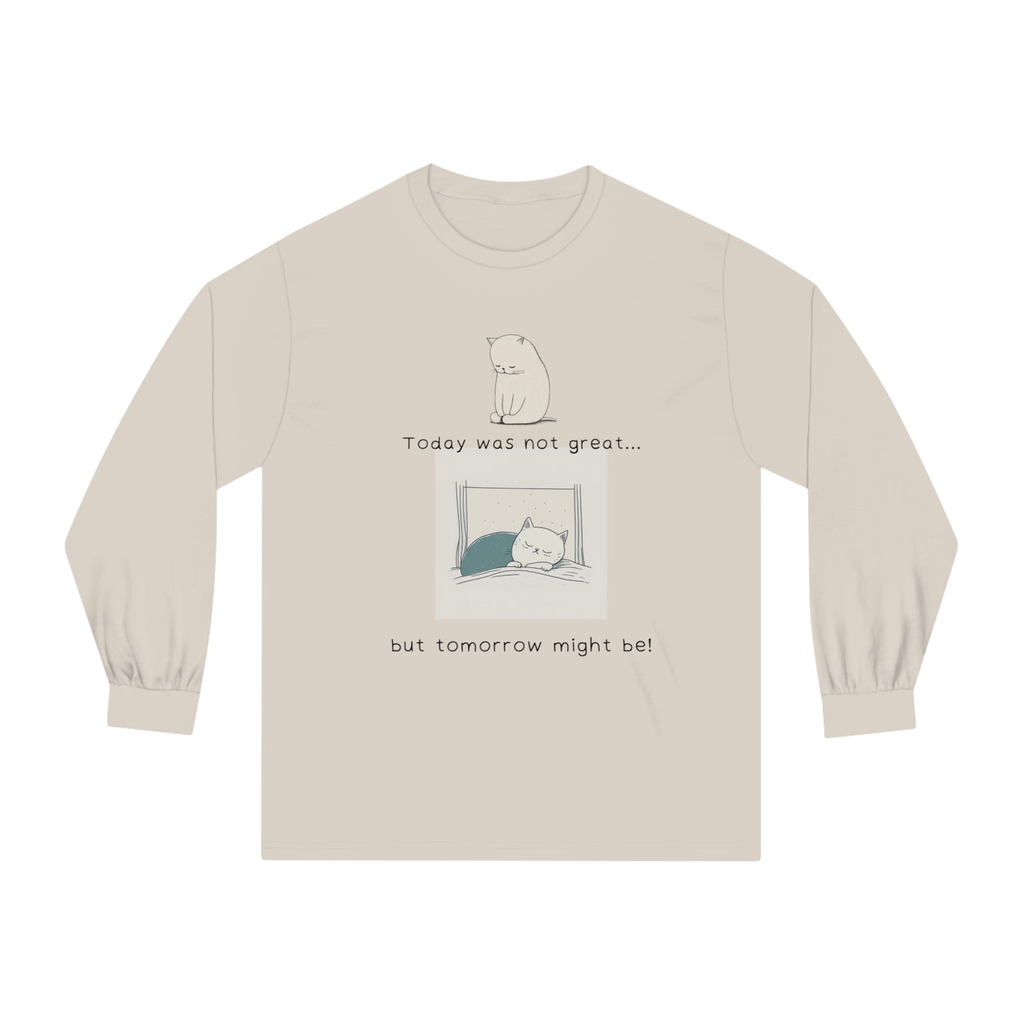 DCAL Meow Collection "Today was not great... But tomorrow will be" Unisex Classic Long Sleeve T-Shirt