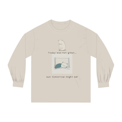 DCAL Meow Collection "Today was not great... But tomorrow will be" Unisex Classic Long Sleeve T-Shirt