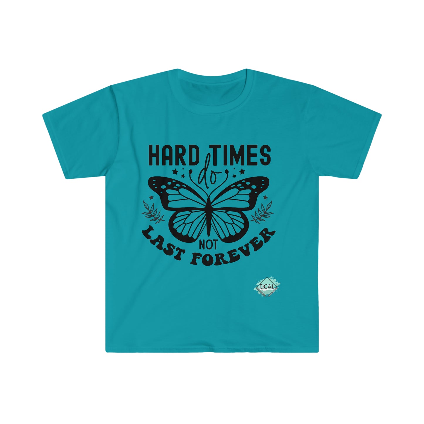 DCAL Strength In Stiches "Hard Time DO NOT Last Forever" Unisex Softstyle T-Shirt