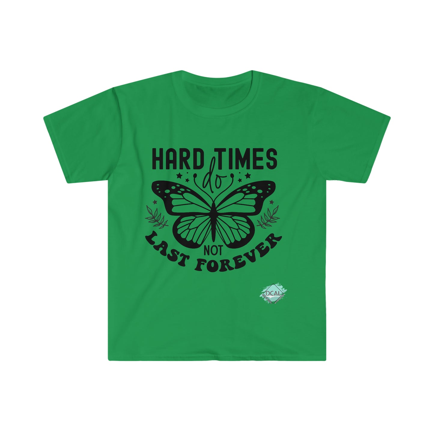 DCAL Strength In Stiches "Hard Time DO NOT Last Forever" Unisex Softstyle T-Shirt