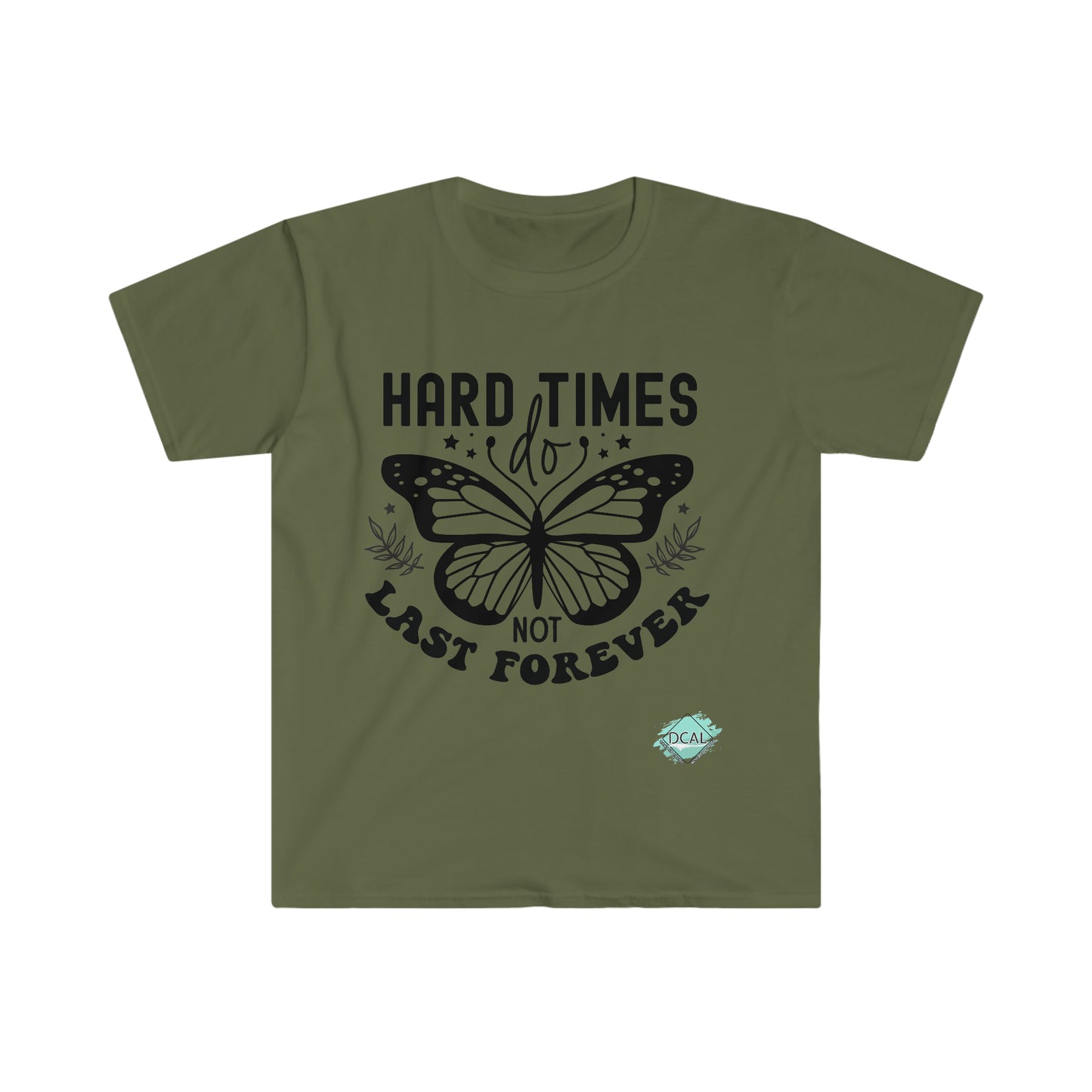 DCAL Strength In Stiches "Hard Time DO NOT Last Forever" Unisex Softstyle T-Shirt