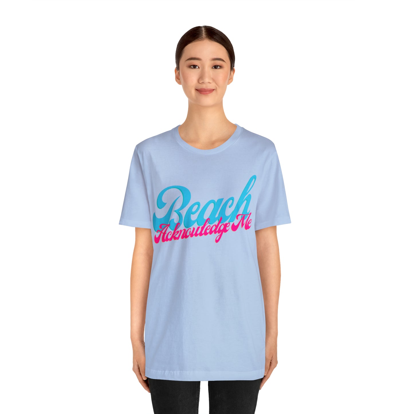 DCAL Beach Collection "Beach Acknowledge Me" Unisex Jersey Short Sleeve Tee