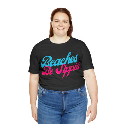 DCAL Beach Collection "Beaches be Sippin" Unisex Jersey Short Sleeve Tee