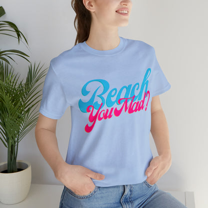 DCAL Beach Collection "Beach You Mad?" Unisex Jersey Short Sleeve Tee