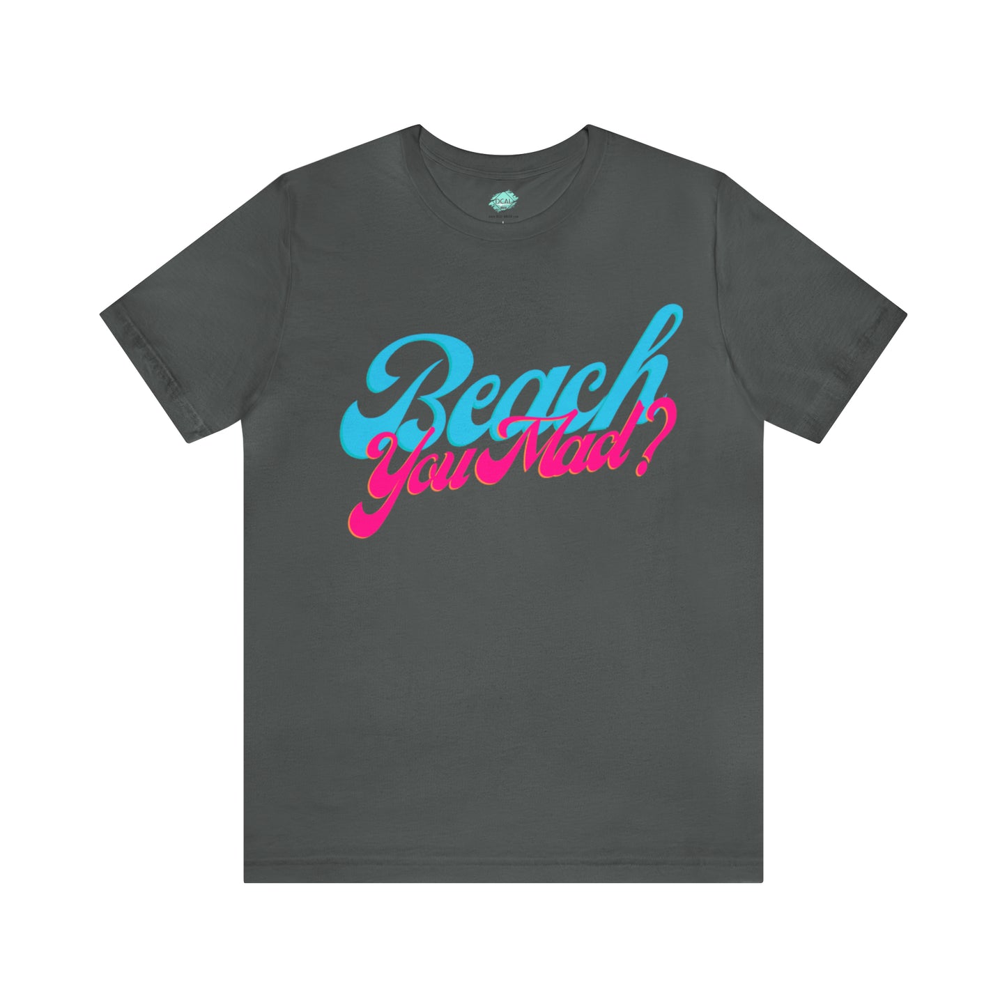 DCAL Beach Collection "Beach You Mad?" Unisex Jersey Short Sleeve Tee