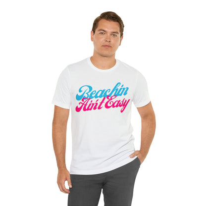 DCAL Beach Collection "Beachin Aint Easy" Unisex Jersey Short Sleeve Tee