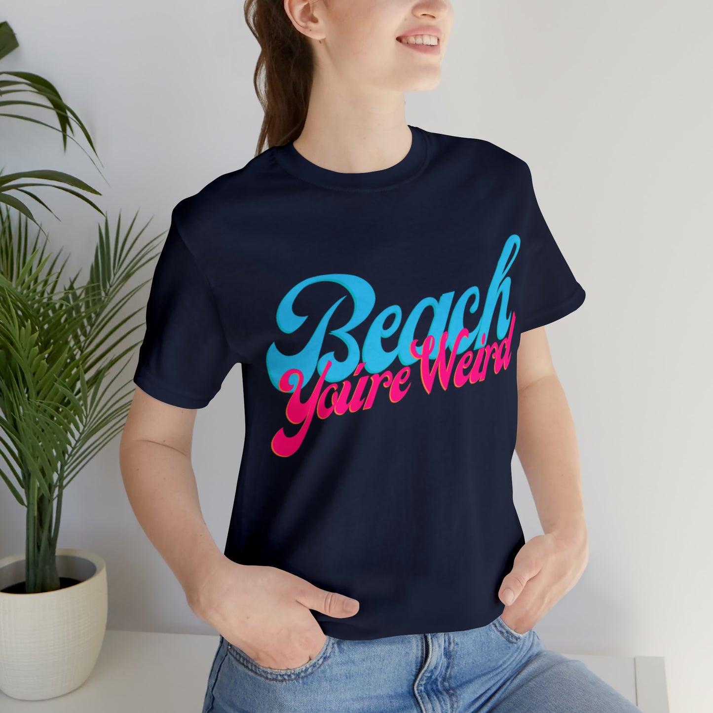 DCAL Beach Collection "Beach You're Weird" Unisex Jersey Short Sleeve Tee