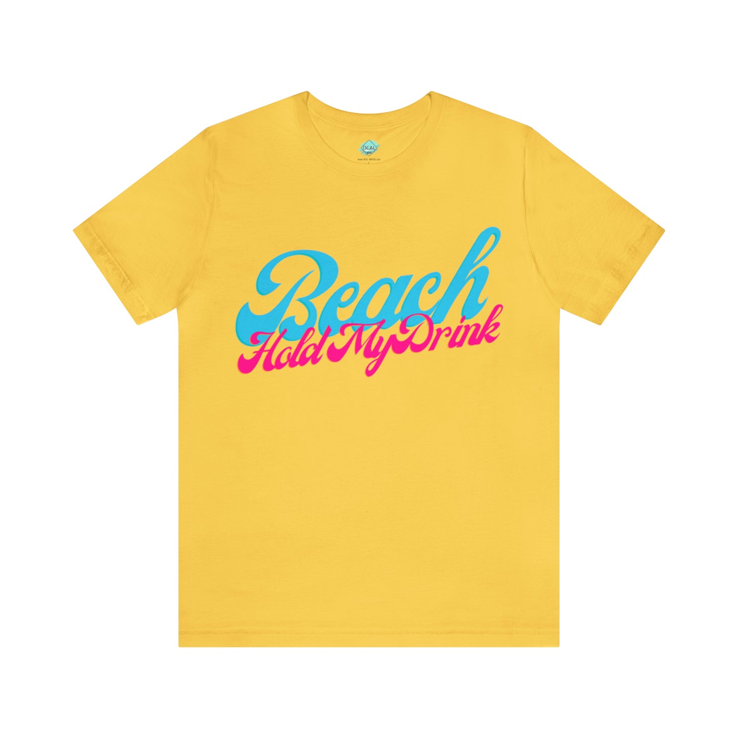 DCAL Beach Collection "Beach Hold My Drink" Unisex Jersey Short Sleeve Tee