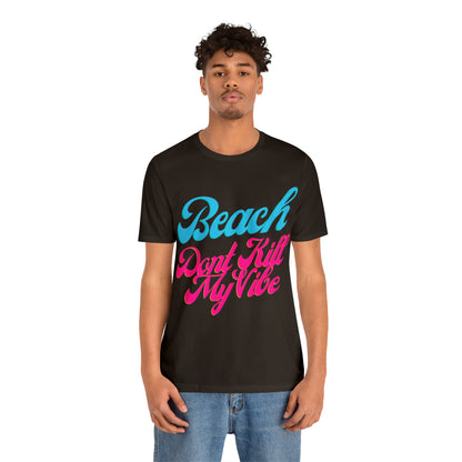 DCAL Beach Collection "Beach Dont Kill My Vibe" Unisex Jersey Short Sleeve Tee