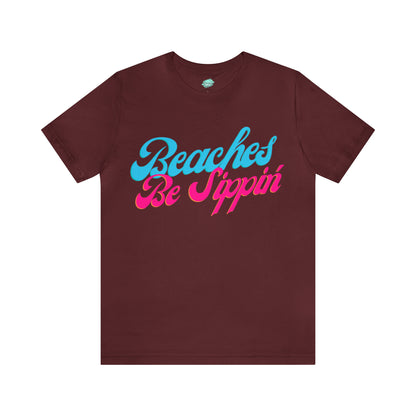 DCAL Beach Collection "Beaches be Sippin" Unisex Jersey Short Sleeve Tee