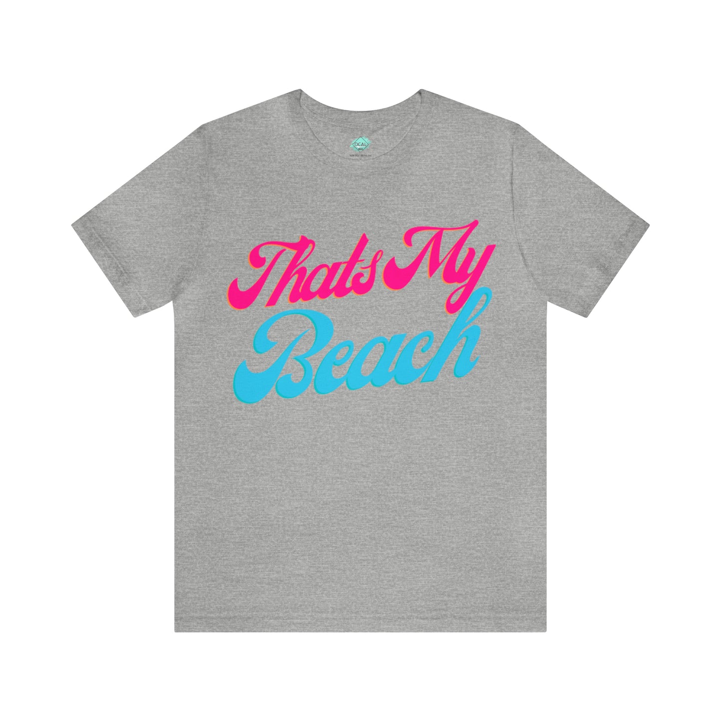 DCAL Beach Collection "Thats My Beach" Unisex Jersey Short Sleeve Tee