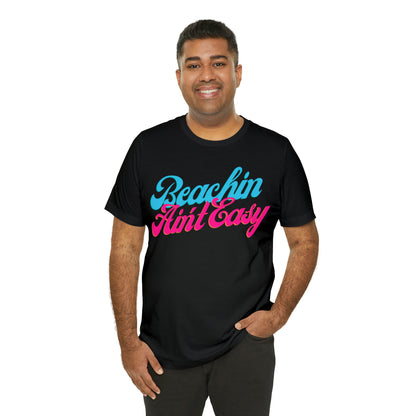 DCAL Beach Collection "Beachin Aint Easy" Unisex Jersey Short Sleeve Tee