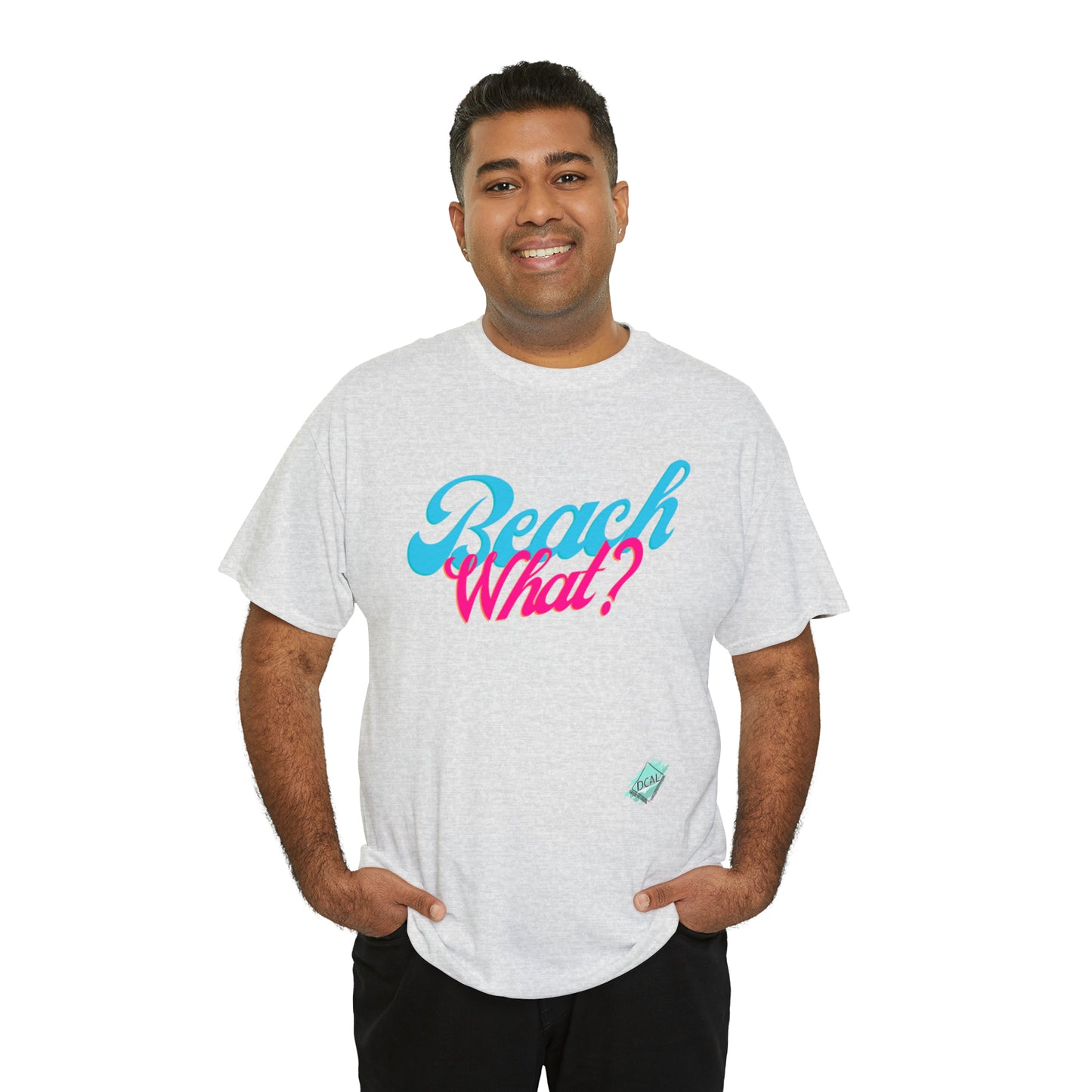 DCAL Beach Collection "Beach What?" Unisex Heavy Cotton Tee