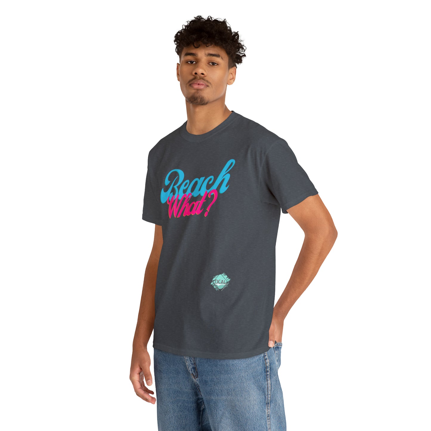 DCAL Beach Collection "Beach What?" Unisex Heavy Cotton Tee